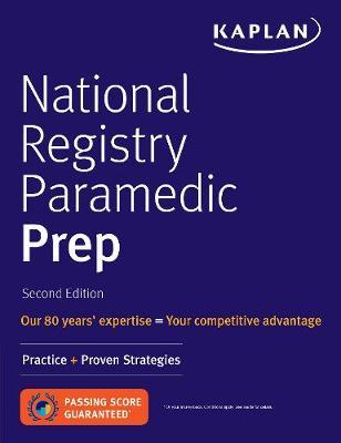 National Registry Paramedic Prep: Practice + Proven Strategies - Kaplan Medical