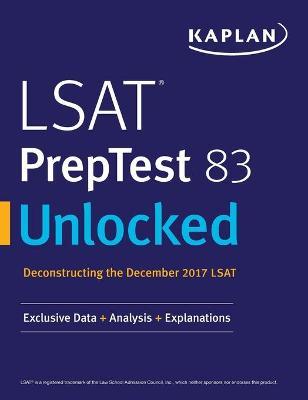 LSAT PrepTest 83 Unlocked: Exclusive Data + Analysis + Explanations - Kaplan Test Prep