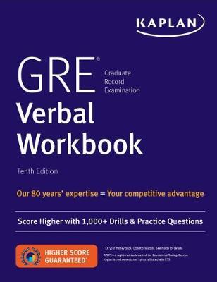 GRE Verbal Workbook: Score Higher with Hundreds of Drills & Practice Questions - Kaplan Test Prep