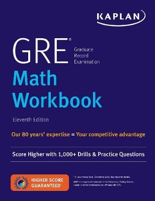 GRE Math Workbook: Score Higher with 1,000+ Drills & Practice Questions - Kaplan Test Prep
