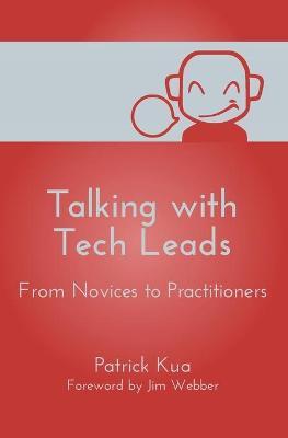 Talking with Tech Leads: From Novices to Practitioners - Patrick Kua