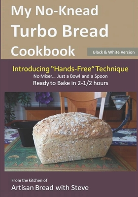 My No-Knead Turbo Bread Cookbook (Introducing 