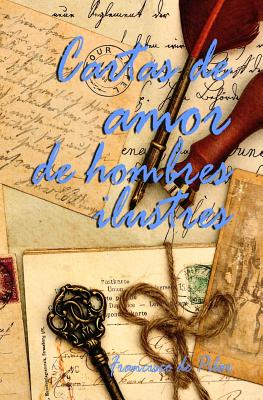 Cartas de amor de hombres ilustres - Francisco De Pilar