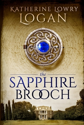 The Sapphire Brooch: Time Travel Romance - Katherine Lowry Logan
