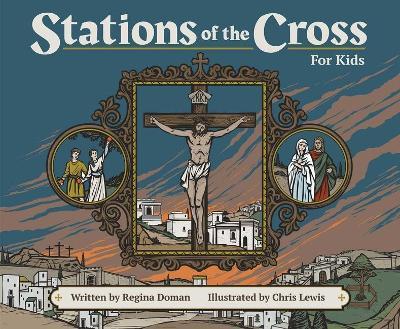 Stations of the Cross for Kids - Regina Doman