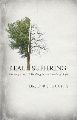 Real Suffering - Bob Schuchts