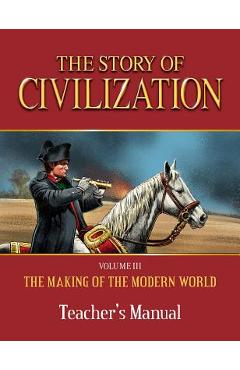 Coperta cărții 'Story of Civilization: Making of the Modern World Teachers Manual - Phillip Campbell'