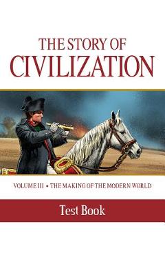 Coperta cărții 'Story of Civilization: Making of the Modern World Test Book - Phillip Campbell'