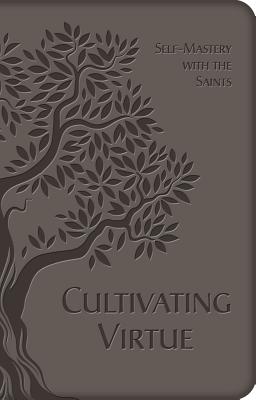 Cultivating Virtue: Self-Mastery with the Saints - Tan Books