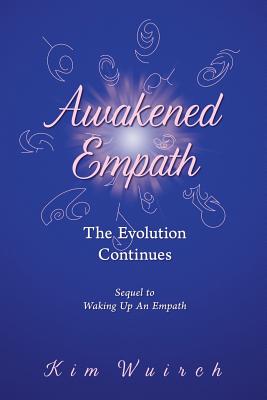 Coperta cărții 'Awakened Empath: The Evolution Continues - Kim Wuirch'