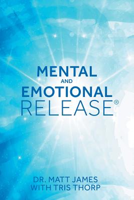 Mental and Emotional Release - Matt James