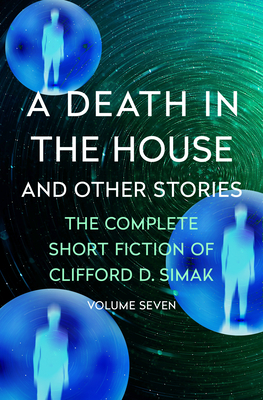 A Death in the House: And Other Stories - Clifford D. Simak
