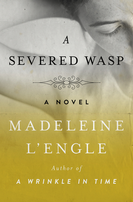 A Severed Wasp - Madeleine L'engle
