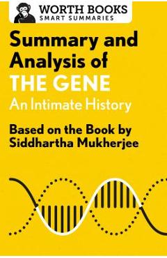 Coperta cărții 'Summary and Analysis of the Gene: An Intimate History: Based on the Book by Siddhartha Mukherjee - Worth Books'