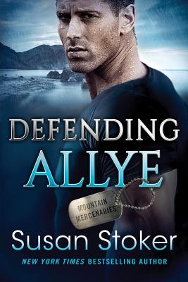 Defending Allye - Susan Stoker