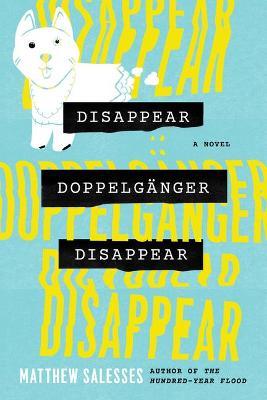 Disappear Doppelg�nger Disappear - Matthew Salesses