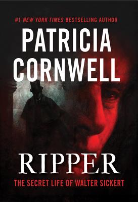 Ripper: The Secret Life of Walter Sickert - Patricia Cornwell