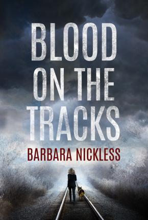 Blood on the Tracks - Barbara Nickless