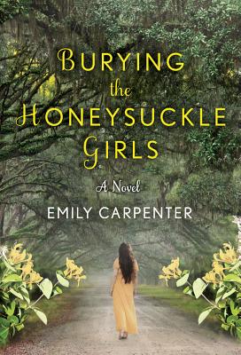 Burying the Honeysuckle Girls - Emily Carpenter