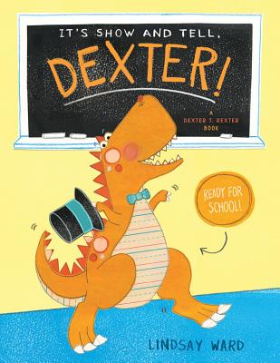 Coperta cărții 'It's Show and Tell, Dexter! - Lindsay Ward'