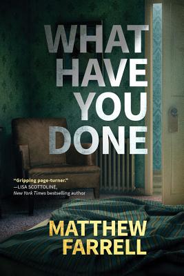 What Have You Done - Matthew Farrell
