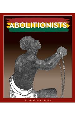 Coperta cărții 'Abolitionists - Sarah E. Capua'