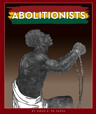 Coperta cărții 'Abolitionists - Sarah E. Capua'