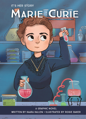 It's Her Story: Marie Curie: A Graphic Novel - Kaara Kallen