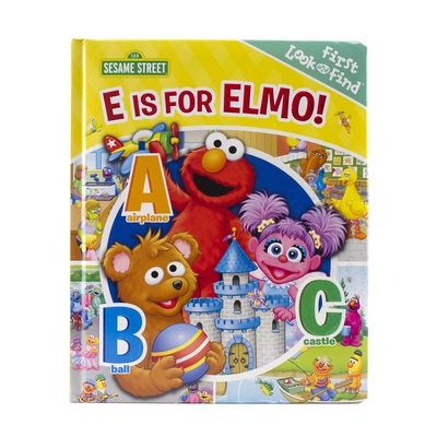 Sesame Street: E Is for Elmo! - Editors Of Phoenix International Publica