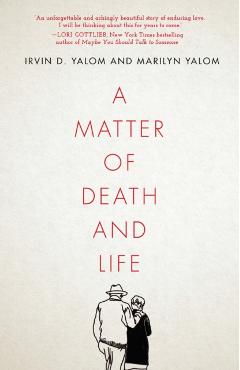 A Matter of Death and Life - Irvin D. Yalom