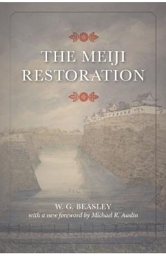 The Meiji Restoration - W. G. Beasley