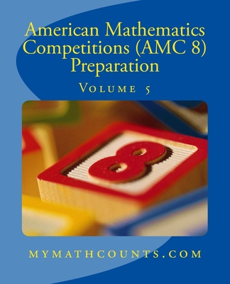 American Mathematics Competitions (AMC 8) Preparation (Volume 5) - Jane Chen