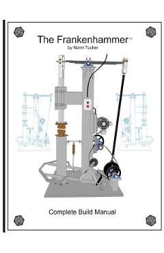 Coperta cărții 'Frankenhammer Build Manual - Norm Tucker'