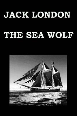 The Sea Wolf by Jack London - Jack London