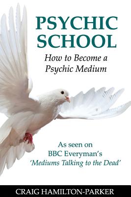 Psychic School - How to Become a Psychic Medium - Craig Hamilton-parker