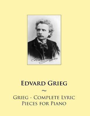 Grieg - Complete Lyric Pieces for Piano - Samwise Publishing