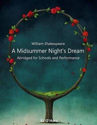 A Midsummer Night's Dream: Abridged for Schools and Performance - Kj O'hara