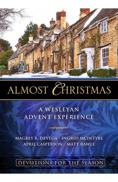 Poza produsului Almost Christmas Devotions for the Season: A Wesleyan Advent Experience - Magrey Devega
