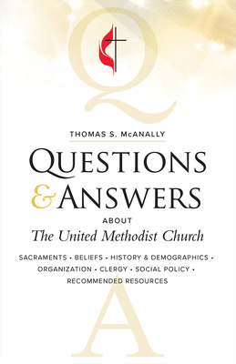 Questions & Answers about the United Methodist Church, Revised - Thomas Mcanally