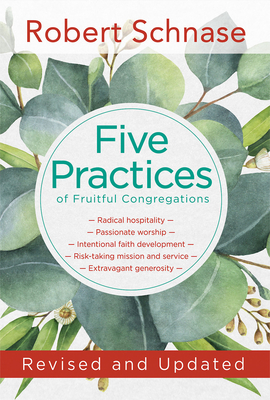 Five Practices of Fruitful Congregations: Revised and Updated - Robert Schnase