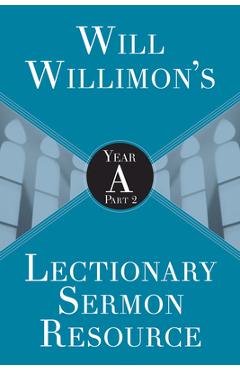 Coperta cărții 'Will Willimons Lectionary Sermon Resource: Year a Part 2 - William H. Willimon'