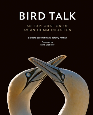 Bird Talk: An Exploration of Avian Communication - Barbara Ballentine