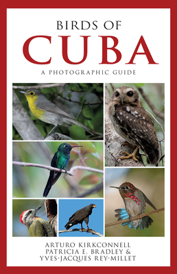 Birds of Cuba: A Photographic Guide - Arturo Kirkconnell