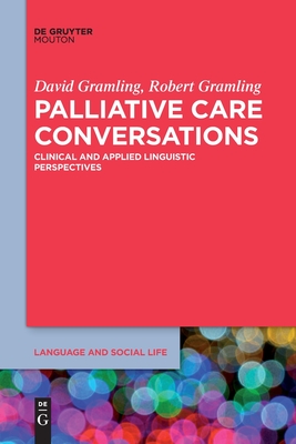 Palliative Care Conversations - David Robert Gramling Gramling