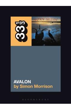 Roxy Music's Avalon - Simon A. Morrison