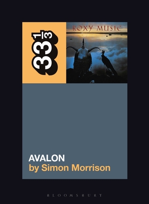 Roxy Music's Avalon - Simon A. Morrison