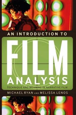 An Introduction to Film Analysis: Technique and Meaning in Narrative Film - Michael Ryan