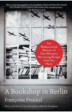 A Bookshop in Berlin: The Rediscovered Memoir of One Woman's Harrowing Escape from the Nazis - Franoise Frenkel