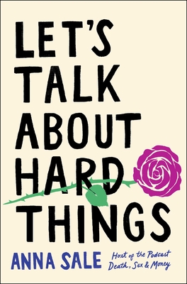Let's Talk about Hard Things - Anna Sale