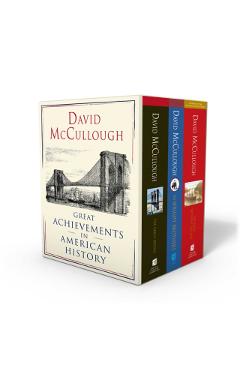 David McCullough: Great Achievements in American History: The Great Bridge, the Path Between the Seas, and the Wright Brothers - David Mccullough
